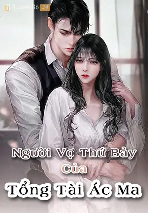 Người Vợ Thứ Bảy Của Tổng Tài Ác Ma