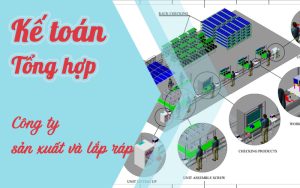 Khóa học tổng hợp kế toán công ty sản xuất và lắp ráp