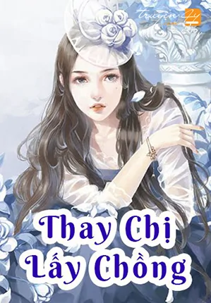 Thay Chị Lấy Chồng